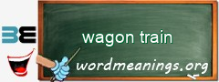 WordMeaning blackboard for wagon train